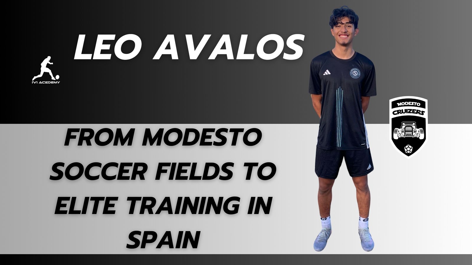 Leo Avalos, a young soccer player, standing confidently in a black soccer jersey, with the text 'From Modesto Soccer Fields to Elite Training in Spain' and the Modesto Cruizers logo displayed on a sleek black and gray background.