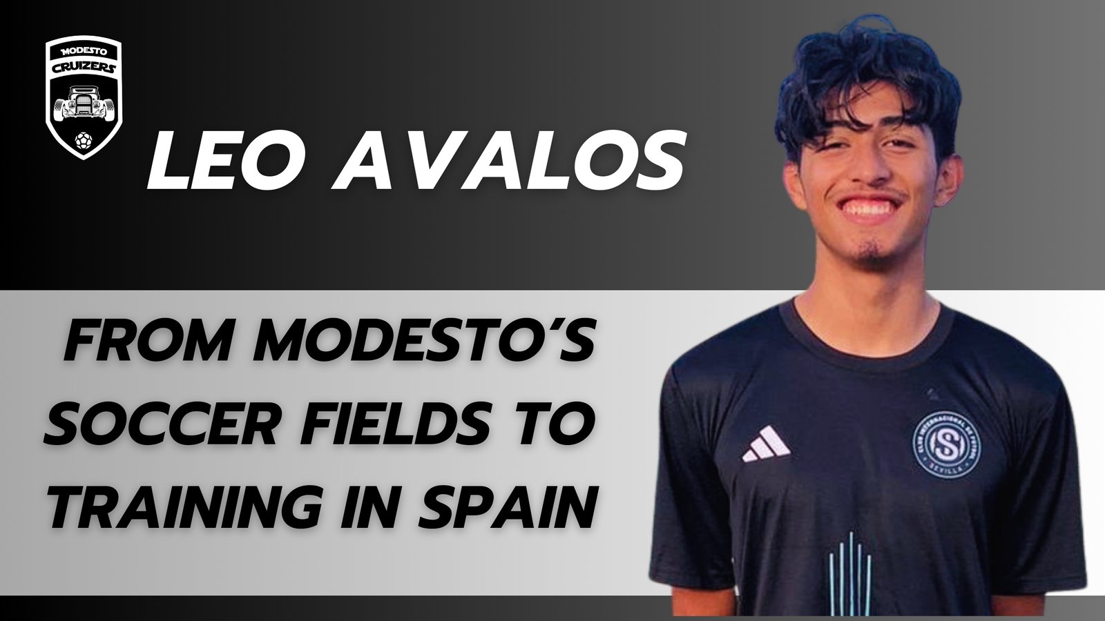 Leo Avalos, a young soccer player from Modesto, smiling confidently in a black jersey with the Modesto Cruizers logo and text reading 'From Modesto's Soccer Fields to Training in Spain.